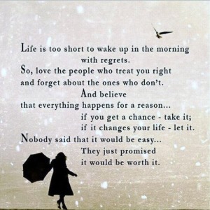 life-is-too-short-to-wake-up-in-the-morning-with-regrets-so-love-the-500x500